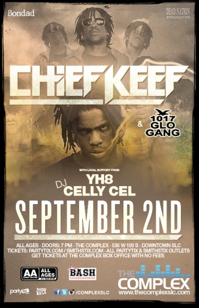 Chief Keef & The Glo Gang - Monday September 2nd, 2013 At The Complex Salt Lake City, Utah Events